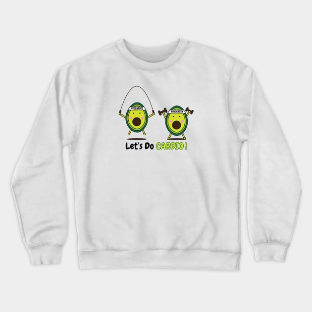 Let's Do Cardio! Crewneck Sweatshirt by avogday